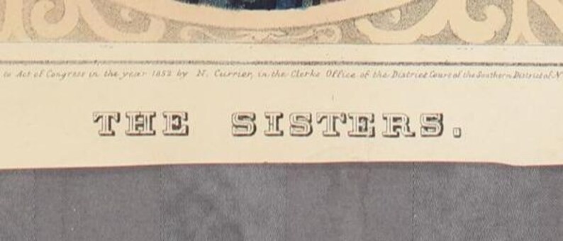 1852 N. Currier Hand Colored “The Sisters” Print