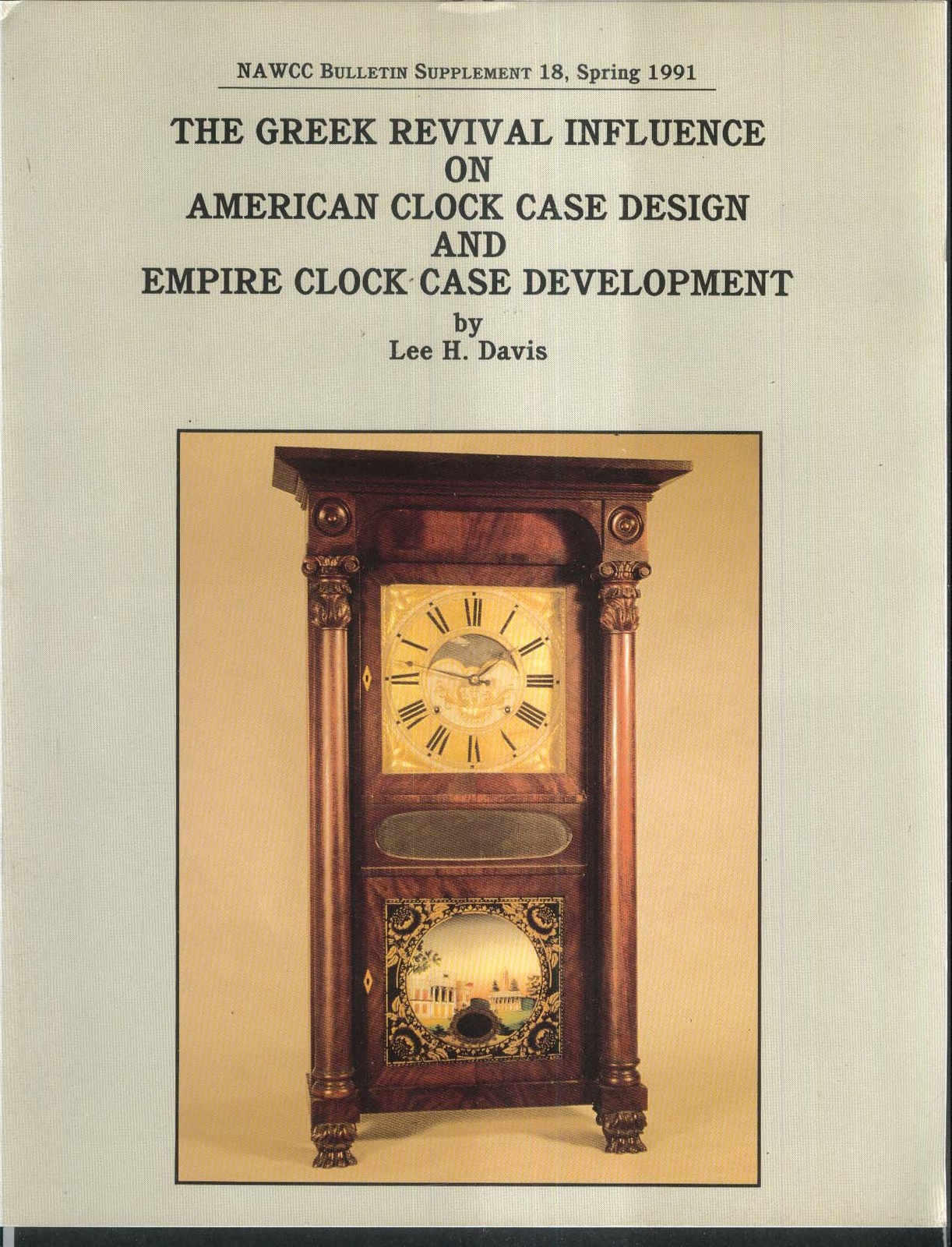 NAWCC Bulletin Supplement #18 Greek Revival Empire Clock Case ++ Spring 1991