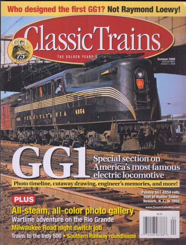 CLASSIC TRAINS Summer 2009 GG1 Special Issue; Southern Roundhouse; Indy 500 runs
