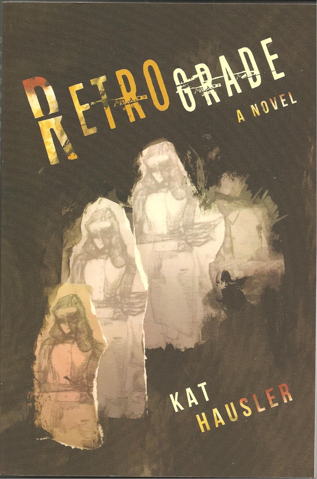 Retrograde A Novel by Kat Hausler Uncorrected Proof Softcover Book