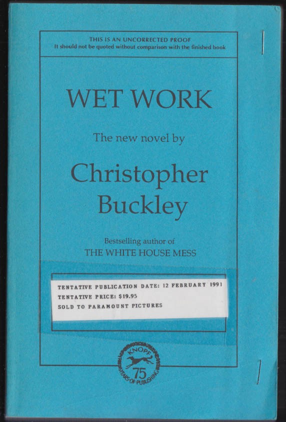 Christopher Buckley: Wet Work: Uncorrected proof 1st edition 1990