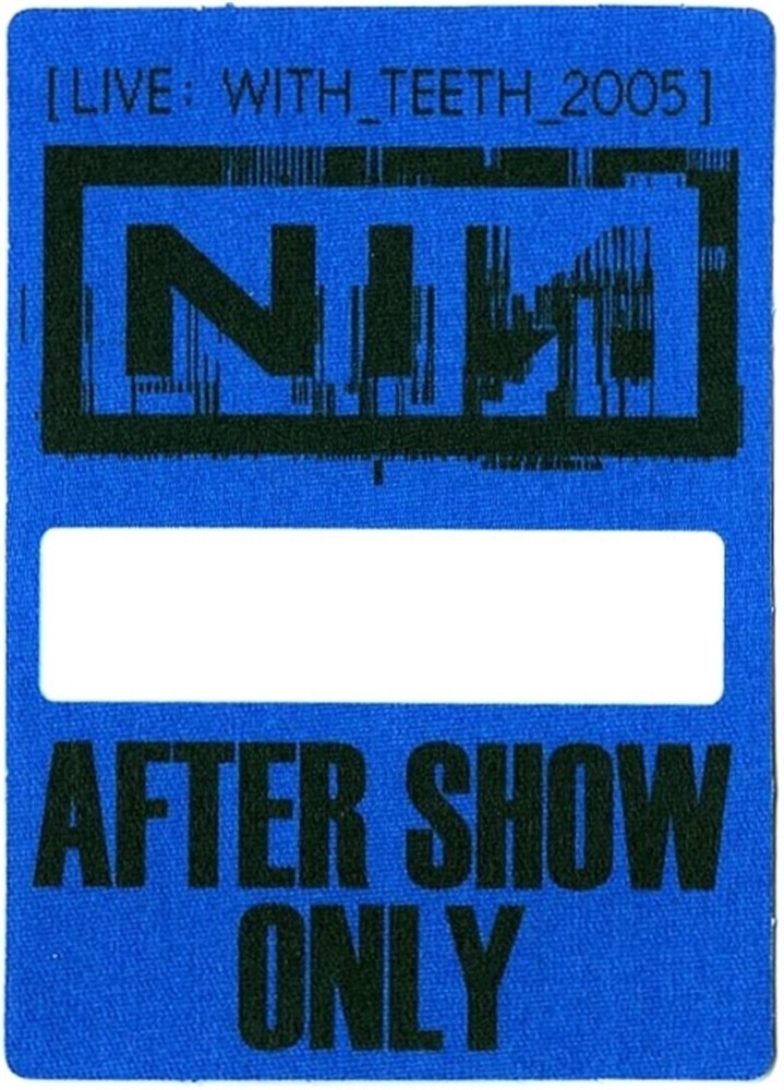 Nine Inch Nails 2005 Live: With Teeth concert tour Aftershow Backstage Pass