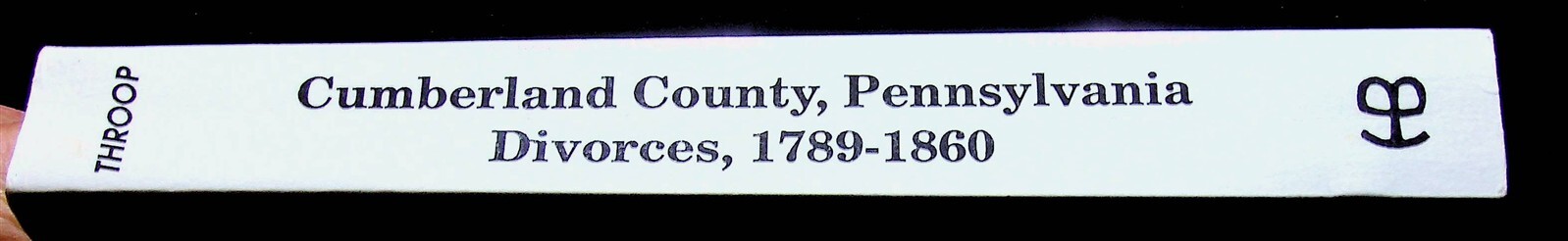 Cumberland County Pennsylvania Divorces 1789-1860 Eugene Throop Softcover Book