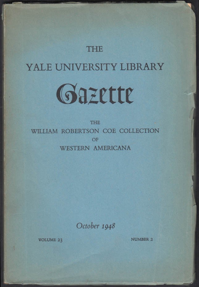 Yale Library GAZETTE 10 1948 Wm Robertson Coe Collection of Western Americana