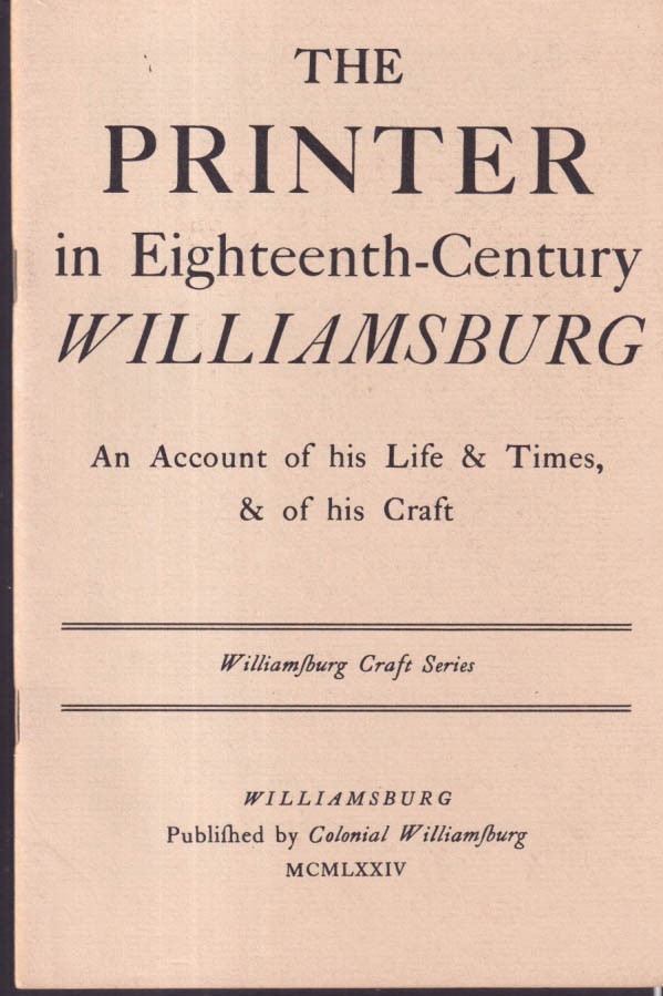 The Printer in 18th Century Williamsburg booklet 1974