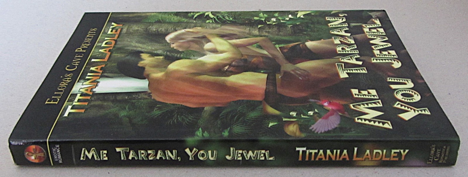 ME TARZAN, YOU JEWEL~TITANIA LADLEY~ELLORA’S CAVE~EROTIC ROMANCE~TRADE PB~2005