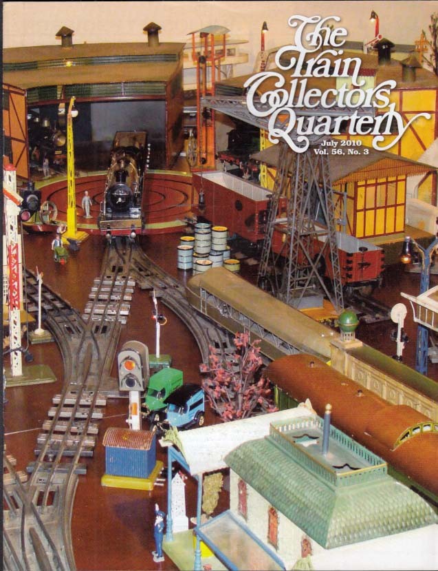 TRAIN COLLECTORS QUARTERLY 7 2010 Lionel 700E; Marx Lionel Girl’s Train &c