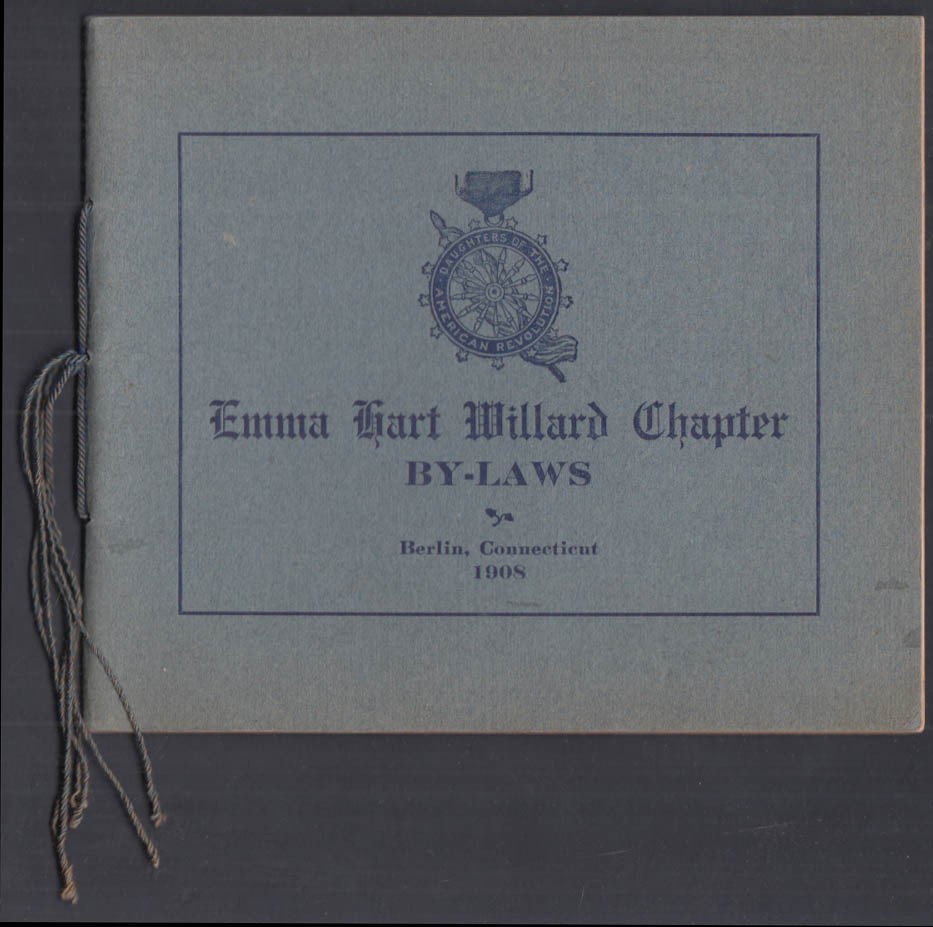 Daughters American Revolution Emma Hart Willard Chapter By Laws Berlin CT 1908