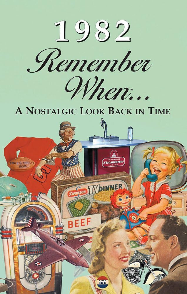 1982 Remember When … A Nostalgic Look Back In Time Kardlet