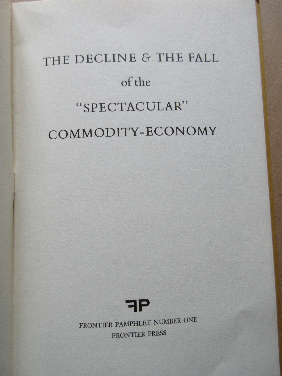 1965 THE DECLINE & THE FALL of the “SPECTACULAR” COMMODITY-ECONOMY booklet