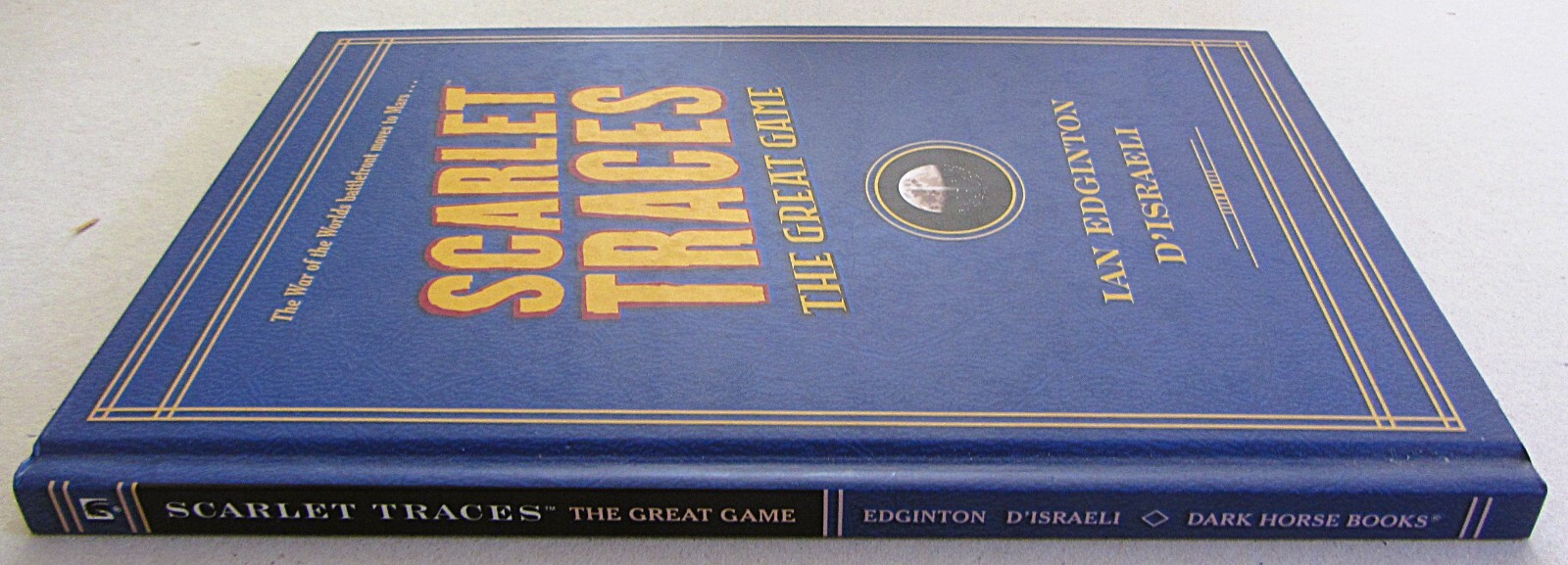 SCARLET TRACES: THE GREAT GAME~IAN EDGINTON~D’ISRAELI~DARK HORSE~HC~2007~NEW