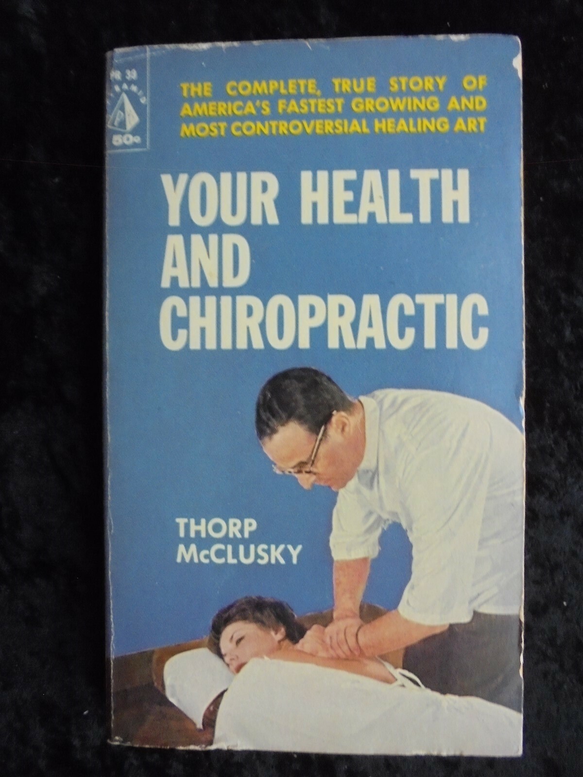 YOUR HEALTH & CHIROPRACTIC THORP MCCLUSKY COLLECTIBLE PYRAMID NON FICTION NOVEL