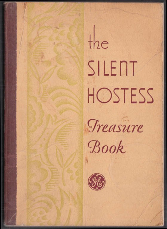 General Electric Refrigerator: The Silent Hostess Treasure Book 1931 recipes &c
