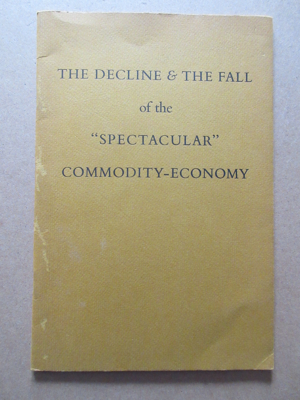 1965 THE DECLINE & THE FALL of the “SPECTACULAR” COMMODITY-ECONOMY booklet