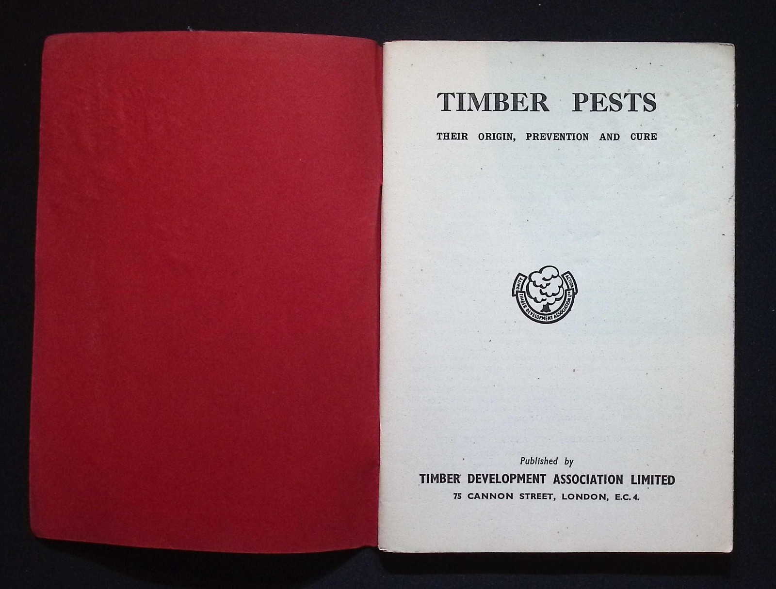Timber Pests: Their Origin, Prevention & Cure by Timber Development Assoc., 1949