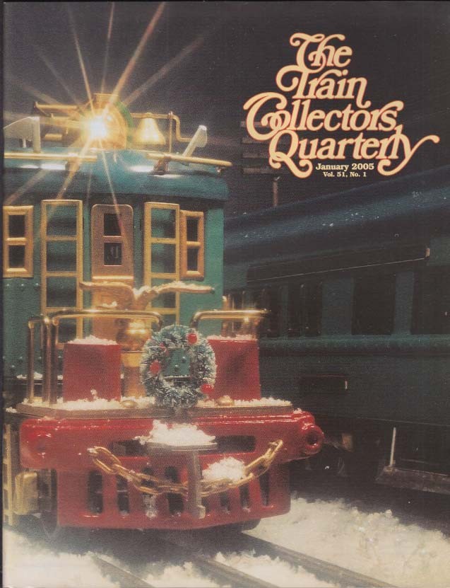 TRAIN COLLECTORS QUARTERLY 1 2005 Black Diamond Special; Lionel Nuclear &c