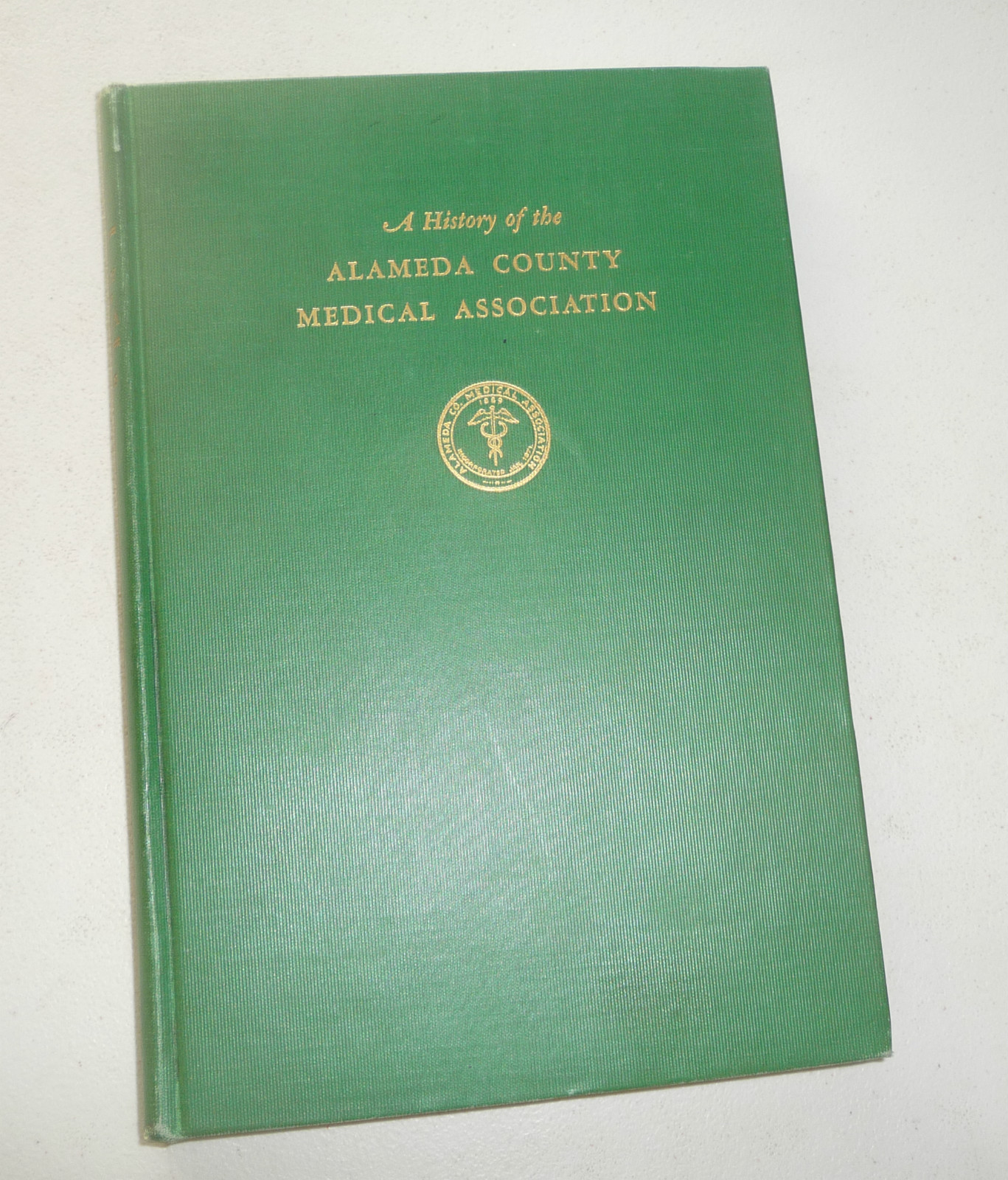OAKLAND CALIFORNIA ALAMEDA COUNTY MEDICAL ASSOCIATION HISTORY 1946 FIRST